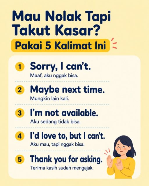Mau bilang “nggak bisa” dalam English, tapi takut terdengar kasar? 🤍

Tenang, kamu bisa menolak dengan tetap sopan.

Simpan 5 kalimat ini buat situasi saat kamu diajak pergi, diminta bantuan, atau ditawari sesuatu.

Simple, halus, dan langsung bisa dipakai. ✨

#BelajarBahasaInggris #BahasaInggrisPemula #EnglishPemula #DailyEnglish #BasicEnglish