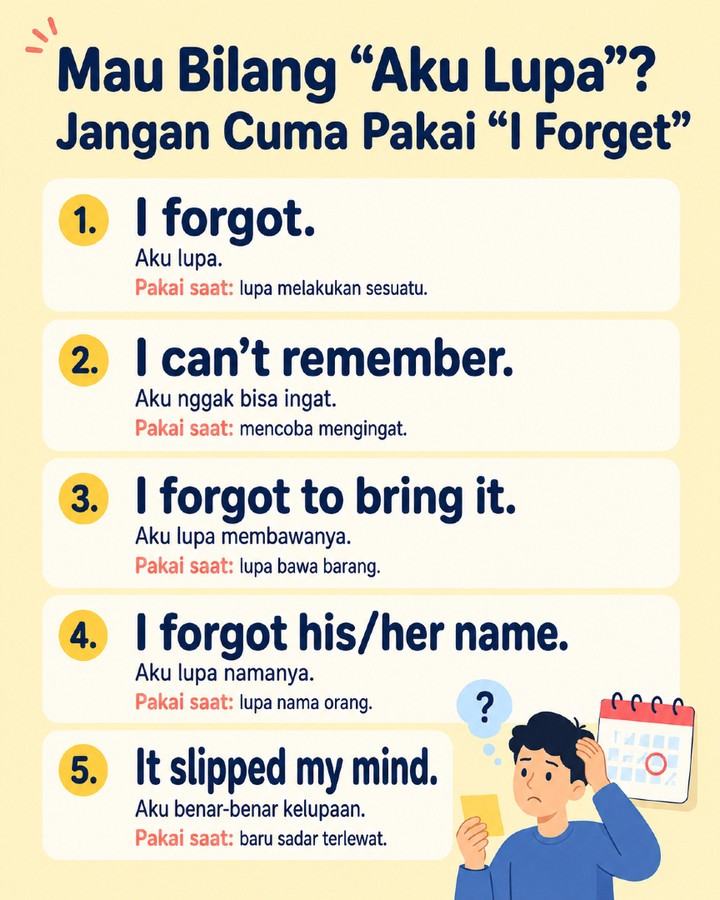 Masih sering bilang “I forget” untuk semua situasi? 🤔

Kalau mau terdengar lebih natural, kamu bisa pakai beberapa kalimat lain sesuai konteksnya.

Misalnya:
I forgot.
I can’t remember.
It slipped my mind.

Simpan postingan ini biar nggak bingung lagi saat mau bilang “aku lupa” dalam English. ✨

#BelajarBahasaInggris #BahasaInggrisPemula #EnglishPemula #DailyEnglish #BasicEnglish