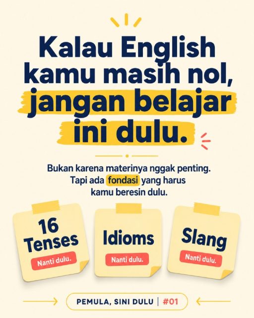 Kalau English kamu masih nol, kamu nggak harus belajar semuanya sekaligus.

Nggak perlu buru-buru hafal semua tenses.
Nggak perlu kejar ratusan vocab.
Nggak perlu maksa terdengar native.

Yang kamu butuhkan pertama adalah fondasi yang bikin materi berikutnya jadi lebih masuk akal.

Mulai dari subject, verb dasar, pola kalimat, dan kalimat yang benar-benar kepakai sehari-hari.

Karena kadang masalahnya bukan kamu nggak bisa English.

Kamu cuma belajar terlalu banyak sebelum fondasinya siap.

Simpan ini kalau kamu lagi mulai English dari nol.
Kirim ke teman yang masih bingung harus mulai dari mana. 💛

#BelajarBahasaInggris #BahasaInggrisPemula #EnglishPemula #DailyEnglish #BasicEnglish